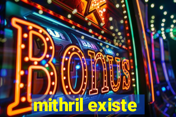 mithril existe